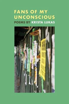 Fans of My Unconscious: Poems by - Lukas, Krista