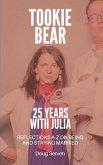 Tookie Bear: 25 Years Married to Julia: Reflections on Being and Staying Married from A-Z