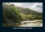 Unser Heimatplanet 2024 Fotokalender DIN A5