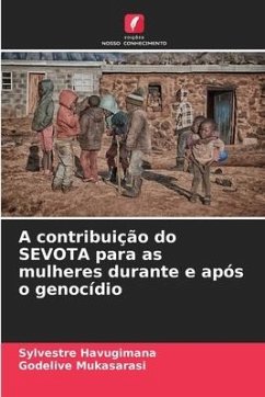 A contribuição do SEVOTA para as mulheres durante e após o genocídio - Havugimana, Sylvestre;Mukasarasi, Godelive