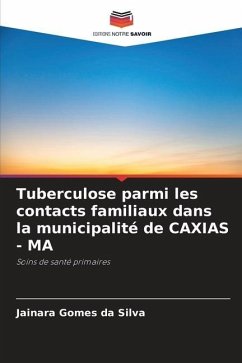 Tuberculose parmi les contacts familiaux dans la municipalité de CAXIAS - MA - Gomes da Silva, Jainara