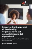 Impatto degli approcci di leadership organizzativa sul coinvolgimento dei dipendenti