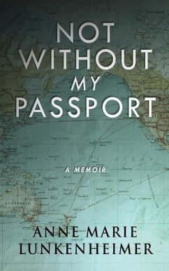 Not Without My Passport - Lunkenheimer, Anne Marie