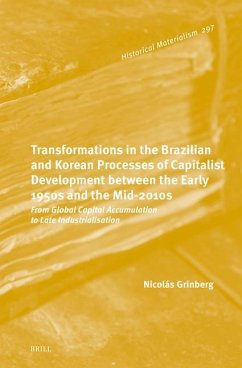 Transformations in the Brazilian and Korean Processes of Capitalist Development Between the Early 1950s and the Mid-2010s: From Global Capital Accumulation to Late Industrialisation - Grinberg, Nicolás