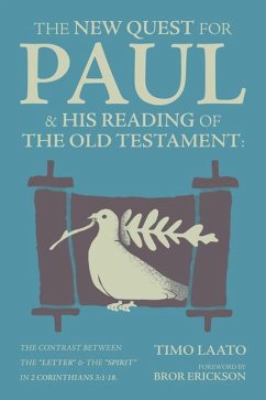 The New Quest for Paul and His Reading of the Old Testament - Laato, Timo