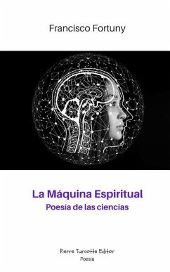 La Máquina Espiritual: Poesía de las ciencias - Fortuny, Francisco