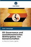 Oil Governance und sozioökonomisches Wohlergehen von Gemeinschaften