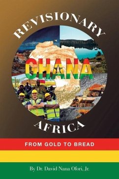 Revisionary Ghana & Africa: From Gold to Bread - Ofori, David Nana