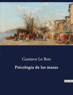 Psicología de las masas - Le Bon, Gustave
