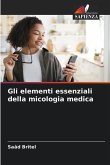 Gli elementi essenziali della micologia medica