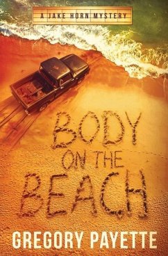 Body on the Beach: A Jake Horn Mystery - Payette, Gregory