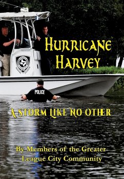 Hurricane Harvey A Storm Like No Other - Turner, Joanne; Hallisey, Pat; Ratliff, Gary D.