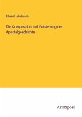 Die Composition und Entstehung der Apostelgeschichte