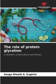 The role of protein glycation