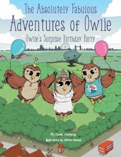 The Absolutely Fabulous Adventures of Owlie: Owlie's Surprise Birthday Party - Kennedy, Owlie