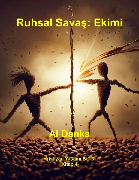 Ruhsal Savas: Ekimi (Hristiyan Yasami Serisi, #4) (eBook, ePUB)