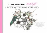 To My Darling Wife, A Love Note From Husband (eBook, ePUB) To My Darling Wife, A Love Note From Husband (eBook, ePUB)