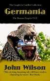 Germania: The Roman Empire 9 CE (The Caught in Conflict Collection, #1) (eBook, ePUB)