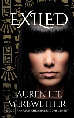 Exiled (The Lost Pharaoh Chronicles Complement Collection, #1) (eBook, ePUB) - Merewether, Lauren Lee