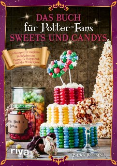 Das Buch für Potter-Fans: Sweets und Candys  - Rosenthal, Patrick