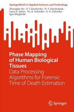 Phase Mapping of Human Biological Tissues (eBook, PDF) - Hu, Zhengbin; Bachinsky, V. T.; Vanchulyak, O. Y.; Soltys, Iryna V.; Ushenko, Yu. A.; Ushenko, A. G.; Meglinski, Igor