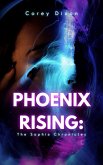 Phoenix Rising: The Sophia Chronicles (eBook, ePUB) Phoenix Rising: The Sophia Chronicles (eBook, ePUB)
