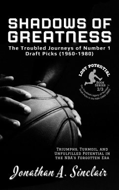 Shadows of Greatness: The Troubled Journeys of Number 1 Draft Picks (1960-1980) (eBook, ePUB) - Sinclair, Jonathan A.