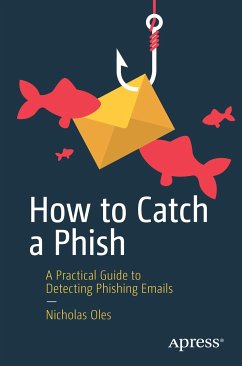 How to Catch a Phish (eBook, PDF) - Oles, Nicholas