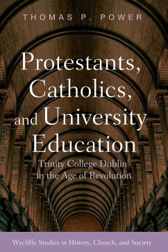 Protestants, Catholics, and University Education (eBook, ePUB) Protestants, Catholics, and University Education (eBook, ePUB)