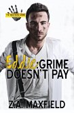 Eddie: Grime Doesn't Pay (The Brothers Grime, #2) (eBook, ePUB)