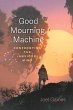 Good Mourning, Machine (eBook, ePUB) - Bild 1
