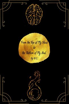 From the Top of My Head to the Bottom of My Soul. (eBook, ePUB) - L, Eli
