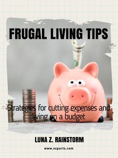 Frugal living Tips (eBook, ePUB) - Z. Rainstorm, Luna