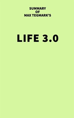 Summary of Max Tegmark's Life 3.0 (eBook, ePUB) - IRB Media