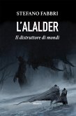 L'Alalder. Il distruttore di mondi (eBook, ePUB)