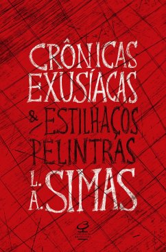Crônicas exusíacas e estilhaços pelintras (eBook, ePUB) - Simas, Luiz Antonio