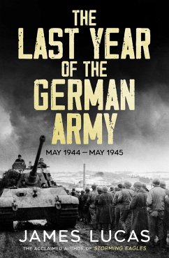 The Last Year of the German Army (eBook, ePUB) - Lucas, James