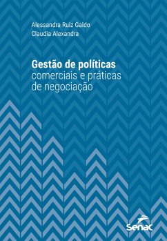 Gestão de políticas comerciais e práticas de negociação (eBook, ePUB) - Galdo, Alessandra Ruiz; Alexandra, Claudia