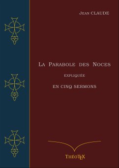 La Parabole des Noces Expliquée en Cinq Sermons (eBook, ePUB)
