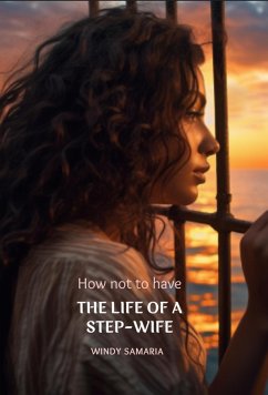 How Not To Have The Life Of A Step-Wife (eBook, ePUB) - Samaria, Windy