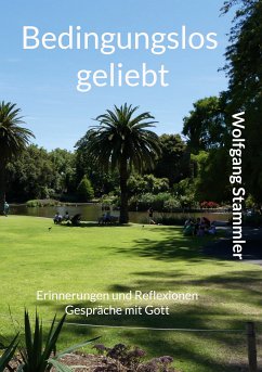 Bedingungslos geliebt (eBook, ePUB) - Stammler, Wolfgang