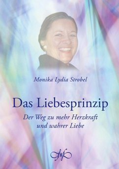 Das Liebesprinzip (eBook, ePUB) - Strobel, Monika Lydia
