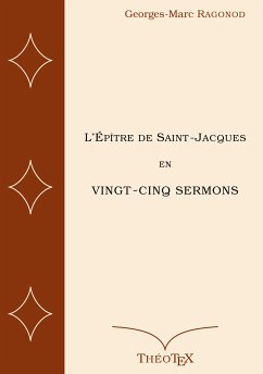 L'Épître de Saint-Jacques en vingt-cinq sermons (eBook, ePUB) - Ragonod, Georges-Marc