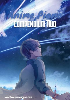Anime Piano, Compendium Two: Easy Anime Piano Sheet Music Book for Beginners and Advanced (eBook, ePUB)