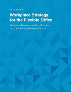 Workplace Strategy for the Flexible Office (eBook, PDF) - Seddigh, Aram
