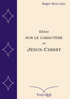 Essai sur le caractère de Jésus-Christ (eBook, ePUB)