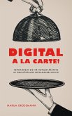 DIGITAL À LA CARTE! (eBook, ePUB)