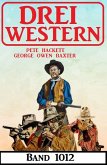 Drei Western Band 1012 (eBook, ePUB)