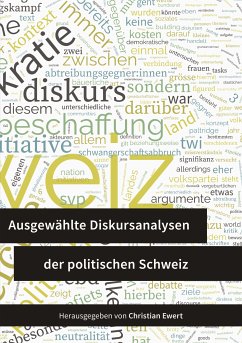 Ausgewählte Diskursanalysen der politischen Schweiz (eBook, ePUB)