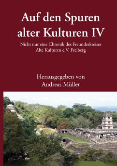 Auf den Spuren alter Kulturen - Band IV (eBook, ePUB)